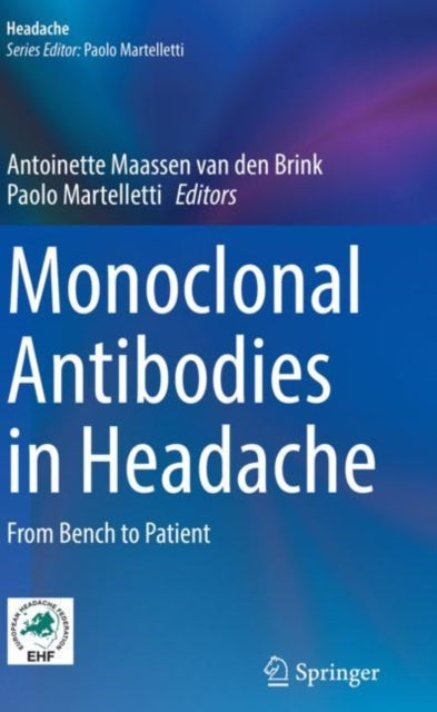 Book cover of: Monoclonal Antibodies in Headache. By: Antoinette Maassen van den Brink