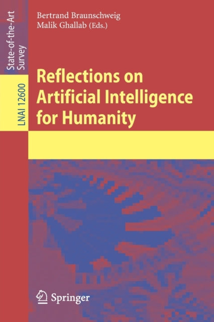 Book cover of: Reflections on Artificial Intelligence for Humanity. By: Bertrand Braunschweig