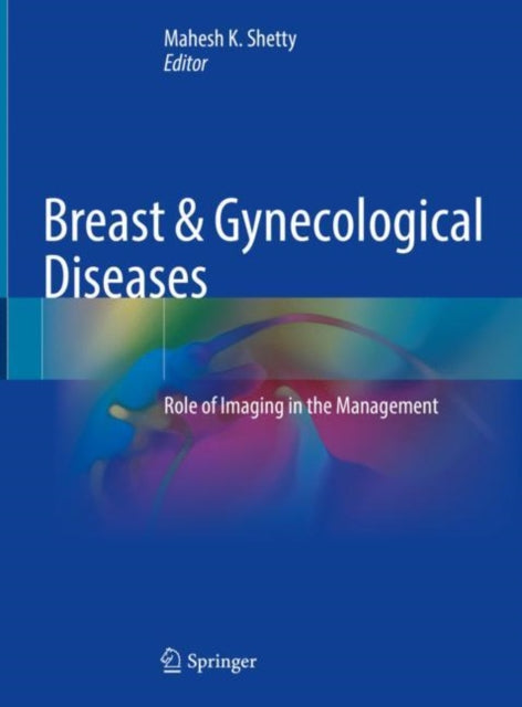 Book cover of: Breast & Gynecological Diseases. By: Mahesh K. Shetty