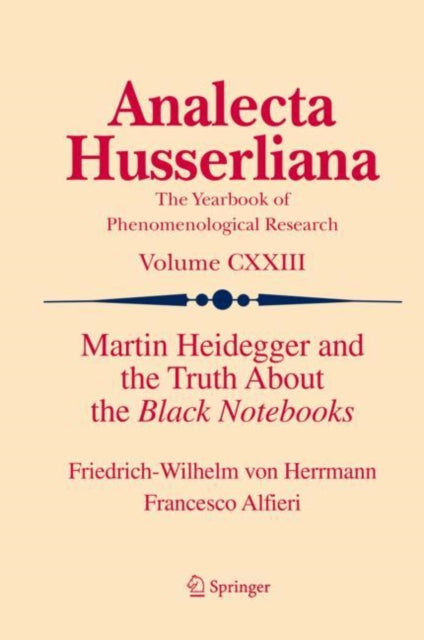 Book cover of: Martin Heidegger and the Truth About the Black Notebooks. By: Friedrich-Wilhelm von Herrmann