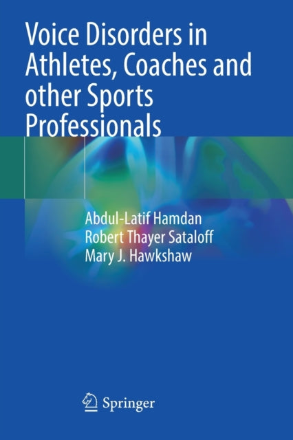 Book cover of: Voice Disorders in Athletes, Coaches and other Sports Professionals. By: Abdul-Latif Hamdan