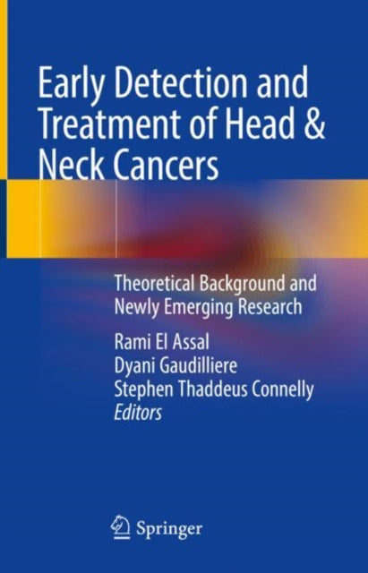 Book cover of: Early Detection and Treatment of Head & Neck Cancers. By: Rami El Assal