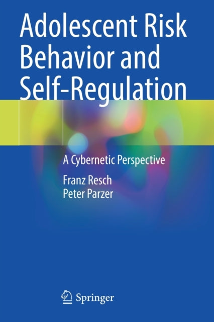 Book cover of: Adolescent Risk Behavior and Self-Regulation. By: Franz Resch