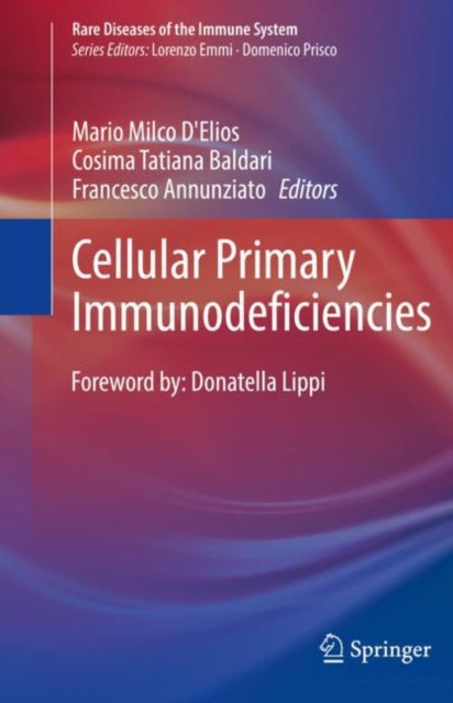 Book cover of: Cellular Primary Immunodeficiencies. By: Mario Milco D'Elios
