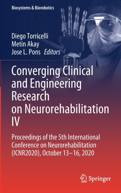 Book cover of: Converging Clinical and Engineering Research on Neurorehabilitation IV. By: Diego Torricelli