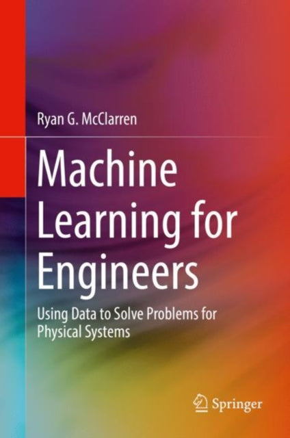 Book cover of: Machine Learning for Engineers. By: Ryan G. McClarren