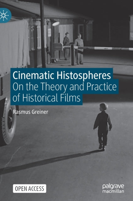 Book cover of: Cinematic Histospheres. By: Rasmus Greiner