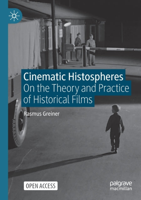Book cover of: Cinematic Histospheres. By: Rasmus Greiner