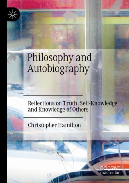 Book cover of: Philosophy and Autobiography. By: Christopher Hamilton