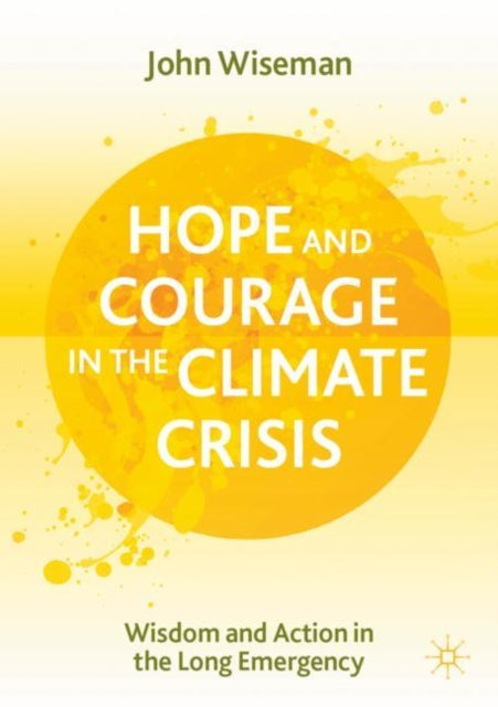 Book cover of: Hope and Courage in the Climate Crisis. By: John Wiseman - undifferentiated