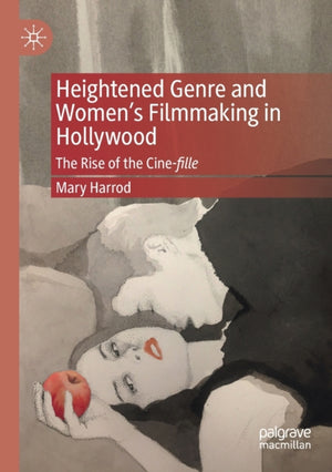 Heightened Genre and Women's Filmmaking in Hollywood