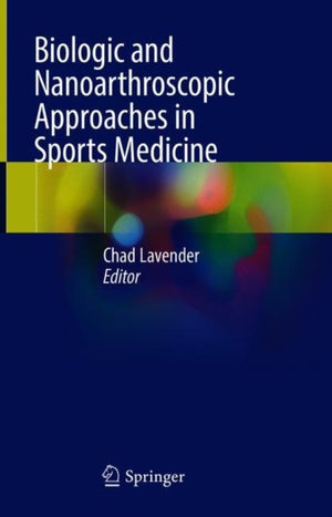 Biologic and Nanoarthroscopic Approaches in Sports Medicine