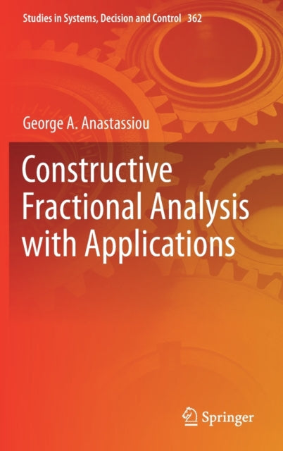 Book cover of: Constructive Fractional Analysis with Applications. By: George A. Anastassiou