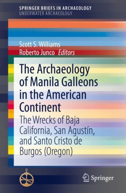 Book cover of: Archaeology of Manila Galleons in the American Continent. By: Scott S. Williams