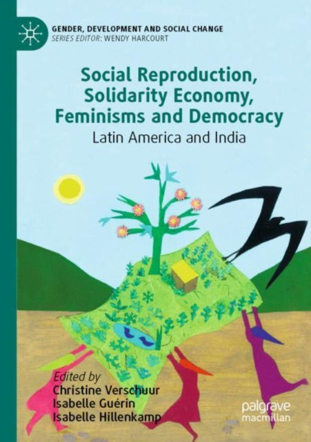 Book cover of: Social Reproduction, Solidarity Economy, Feminisms and Democracy. By: Christine Verschuur