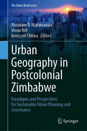 Urban Geography in Postcolonial Zimbabwe