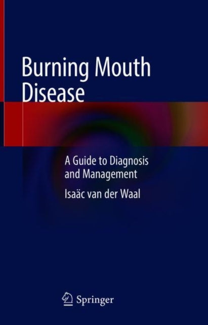 Book cover of: Burning Mouth Disease. By: Isaäc van der Waal