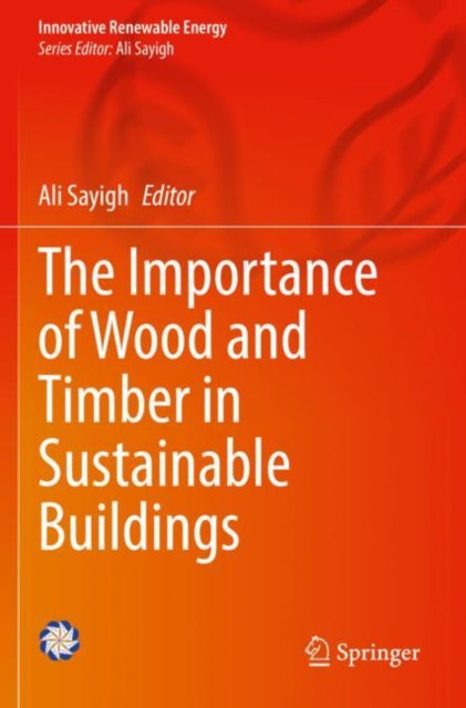 Book cover of: Importance of Wood and Timber in Sustainable Buildings. By: Ali Sayigh