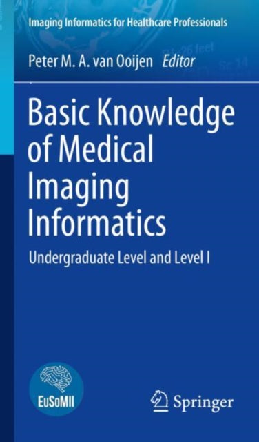 Book cover of: Basic Knowledge of Medical Imaging Informatics. By: Peter van Ooijen