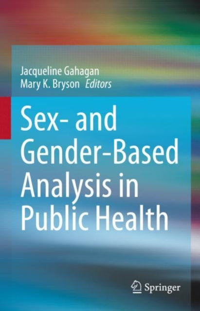 Book cover of: Sex- and Gender-Based Analysis in Public Health. By: Jacqueline Gahagan