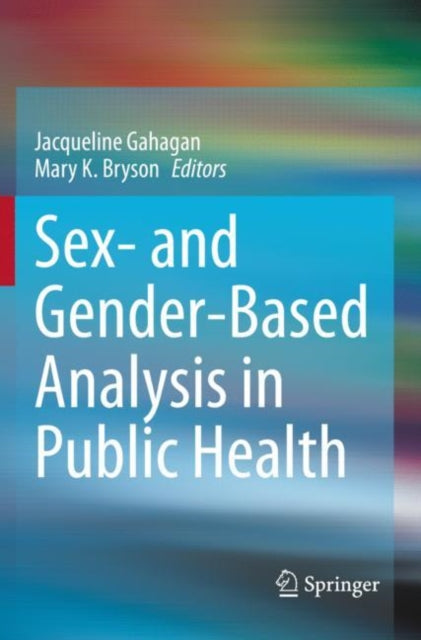 Book cover of: Sex- and Gender-Based Analysis in Public Health. By: Jacqueline Gahagan