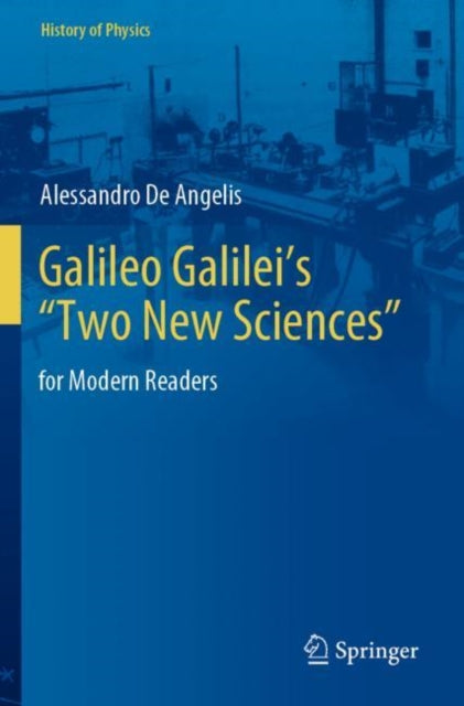 Book cover of: Galileo Galilei’s “Two New Sciences”. By: Alessandro De Angelis