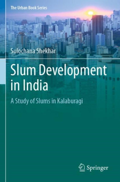 Book cover of: Slum Development in India. By: Sulochana Shekhar