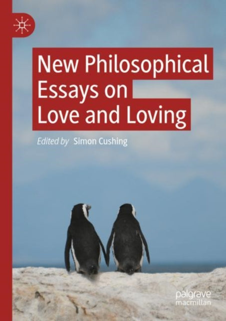 Book cover of: New Philosophical Essays on Love and Loving. By: Simon Cushing