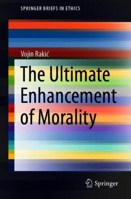 The Ultimate Enhancement of Morality