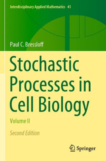 Book cover of: Stochastic Processes in Cell Biology. By: Paul C. Bressloff