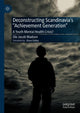 Book cover of: Deconstructing Scandinavia's "Achievement Generation". By: Ole Jacob Madsen