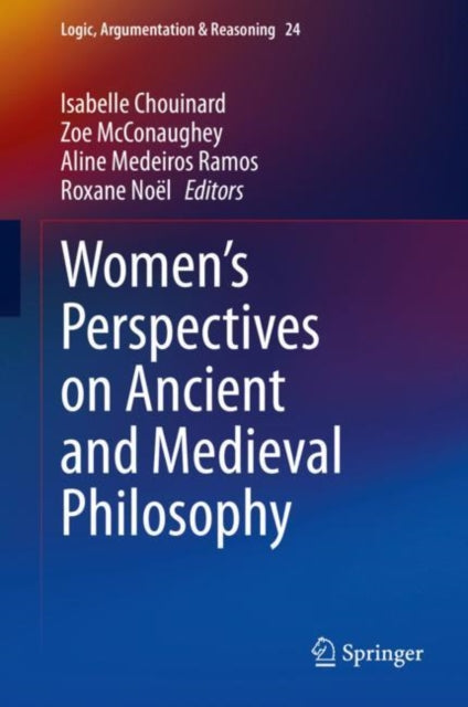 Book cover of: Women's Perspectives on Ancient and Medieval Philosophy. By: Isabelle Chouinard