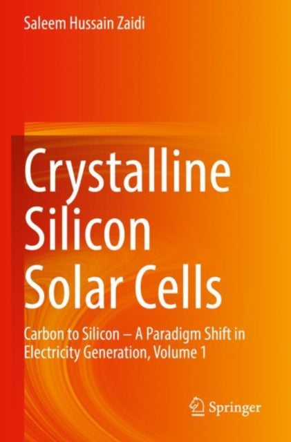 Book cover of: Crystalline Silicon Solar Cells. By: Saleem Hussain Zaidi