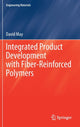 Book cover of: Integrated Product Development with Fiber-Reinforced Polymers. By: David May