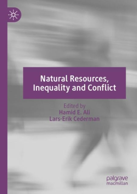Book cover of: Natural Resources, Inequality and Conflict. By: Hamid E. Ali