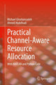 Book cover of: Practical Channel-Aware Resource Allocation. By: Michael Ghorbanzadeh