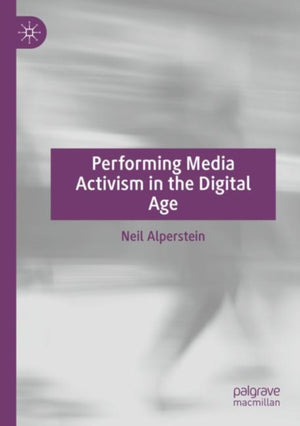 Performing Media Activism in the Digital Age