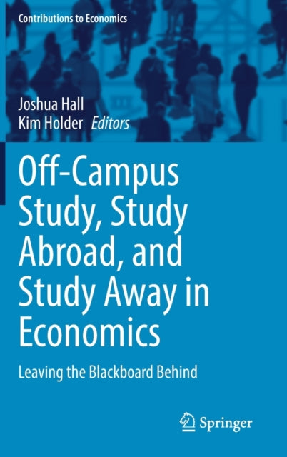 Book cover of: Off-Campus Study, Study Abroad, and Study Away in Economics. By: Joshua Hall