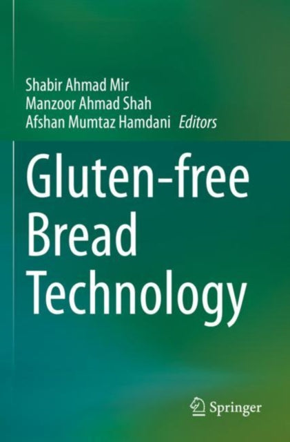 Book cover of: Gluten-free Bread Technology. By: Shabir Ahmad Mir