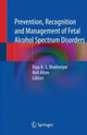Book cover of: Prevention, Recognition and Management of Fetal Alcohol Spectrum Disorders. By: Raja A. S. Mukherjee