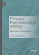 Book cover of: Towards a Phenomenological Axiology. By: Roberta De Monticelli