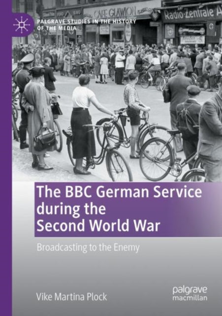 Book cover of: BBC German Service during the Second World War. By: Vike Martina Plock