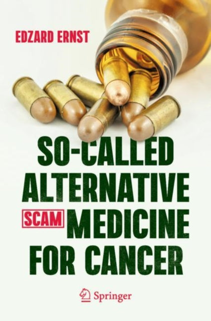 Book cover of: So-Called Alternative Medicine (SCAM) for Cancer. By: Edzard Ernst