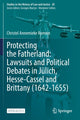 Book cover of: Protecting the Fatherland: Lawsuits and Political Debates in Julich, Hesse-Cassel and Brittany (1642-1655). By: Christel Annemieke Romein
