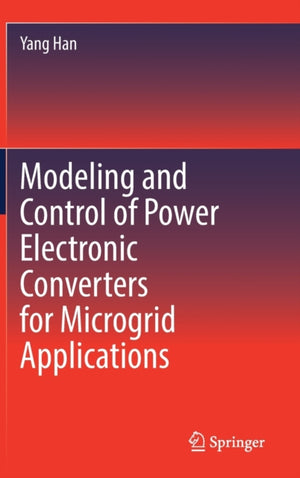 Modeling and Control of Power Electronic Converters for Microgrid Applications