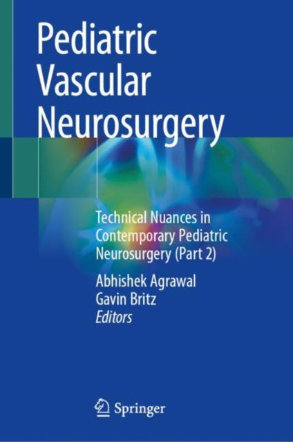 Book cover of: Pediatric Vascular Neurosurgery. By: Abhishek Agrawal
