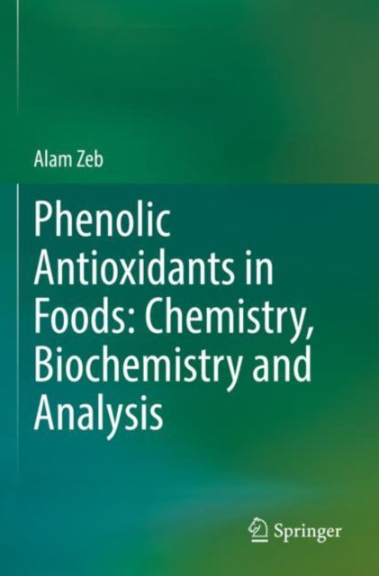 Phenolic Antioxidants in Foods: Chemistry, Biochemistry and Analysis
