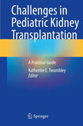 Challenges in Pediatric Kidney Transplantation