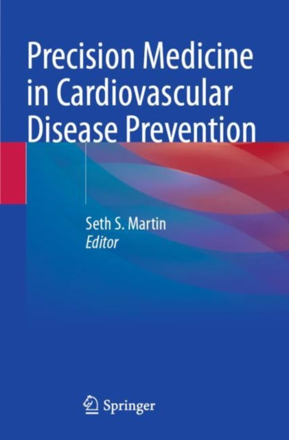 Book cover of: Precision Medicine in Cardiovascular Disease Prevention. By: Seth S. Martin