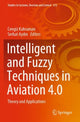 Book cover of: Intelligent and Fuzzy Techniques in Aviation 4.0. By: Cengiz Kahraman